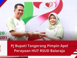 Pj Bupati Tangerang Memimpin Apel Perayaan HUT RSUD Balaraja   