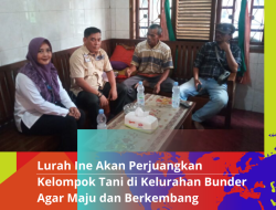Lurah Ine Akan Dukung Kelompok Tani di Kelurahan Bunder Agar Maju dan Berkembang.   
