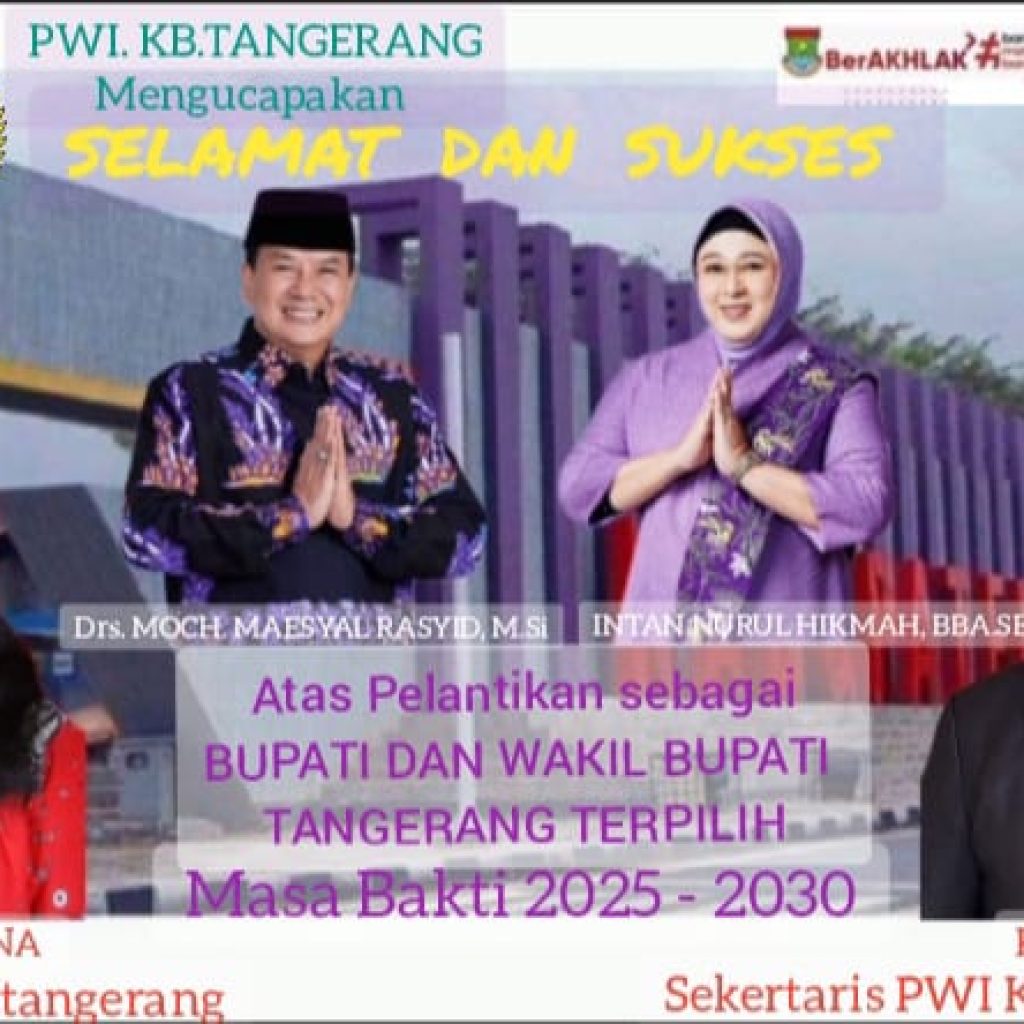 Persatuan Wartawan Indonesia (PWI) Kabupaten Tangerang mengucapkan selamat dan sukses atas pelantikan Bupati dan Wakil Bupati Kabupaten Tangerang