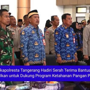 Wakapolresta Tangerang Hadiri Serah Terima Bantuan Budidaya Ikan untuk Dukung Program Ketahanan Pangan Polri 2025