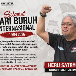 MAKI Jatim Tegaskan Komitmen Kawal Hak Buruh di Hari Buruh 2026: Soroti Keadilan Sosial dan Transparansi Kebijakan