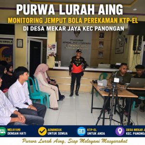 PURWA LURAH AING MONITORING JEMPUT BOLA PEREKAMAN KTP-EL DI DESA MEKAR JAYA