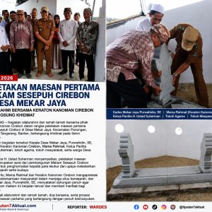 Silaturahmi Bersama Keraton Kanoman Cirebon, Peletakan Maesan Pertama Makam Sesepuh Cirebon di Desa Mekar Jaya Berlangsung Khidmat