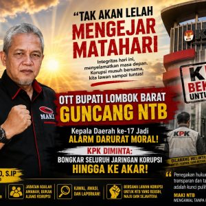 OTT Bupati Lombok Barat Jadi Momentum Perkuat Reformasi Birokrasi, MAKI NTB Dorong KPK Ungkap Seluruh Pihak yang Terlibat