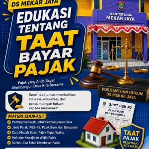 POS BANTUAN HUKUM DESA MEKAR JAYA EDUKASI MASYARAKAT TENTANG PENTINGNYA TAAT MEMBAYAR PAJAK